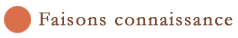 Faisons connaissance